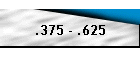 .375 - .625